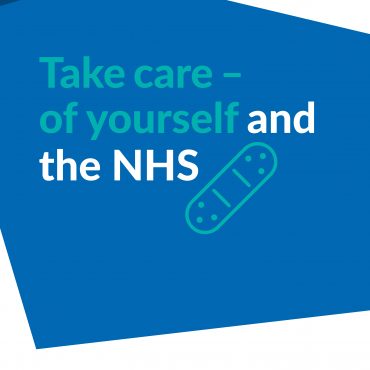 Take care –  of yourself and the NHS